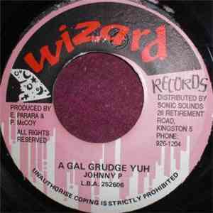 Johnny P - A Gal Grudge Yuh