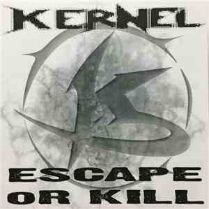 Kernel  - Escape Or Kill