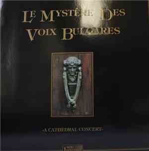 Le Mystère Des Voix Bulgares - A Cathedral Concert