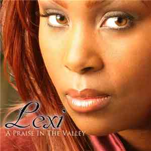 Lexi  - Praise In The Valley