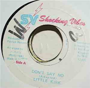 Little Kirk - Don't Say No