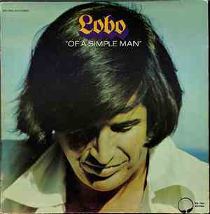 Lobo  - Of A Simple Man