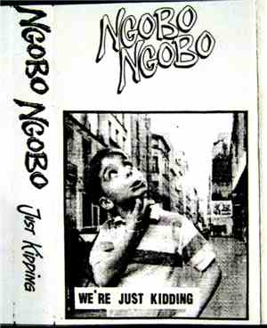 Ngobo Ngobo - We're Just Kidding