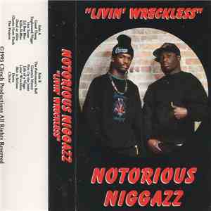Notorious Niggazz - Livin' Wreckless