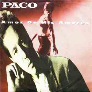 Paco  - Amor De Mis Amores