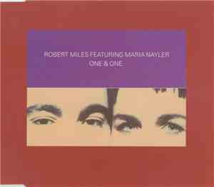 Robert Miles Featuring Maria Nayler - One & One