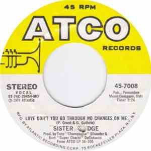 Sister Sledge - Love Don't You Go Through No Changes On Me / Don't You Miss ...