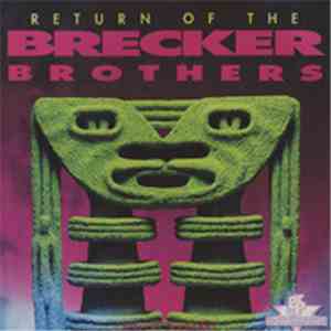 The Brecker Brothers - Return Of The Brecker Brothers