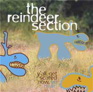The Reindeer Section - Y'All Get Scared Now, Ya Hear!