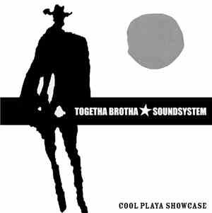 Togetha Brotha SoundSystem - Cool Playa Showcase