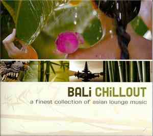 Various - Bali Chillout (A Finest Collection Of Asian Lounge Music)