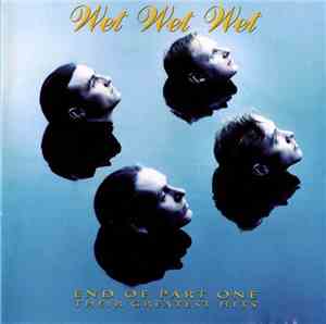 Wet Wet Wet - End Of Part One - Their Greatest Hits
