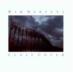 Wim Mertens - Close Cover