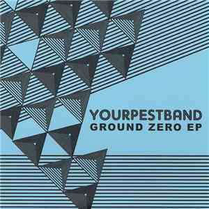 Yourpestband - Ground Zero EP