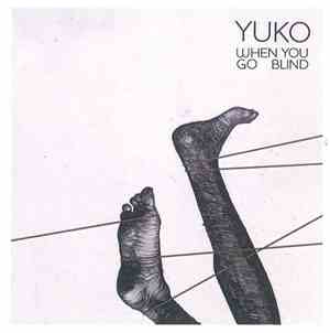 Yuko  - When You Go Blind