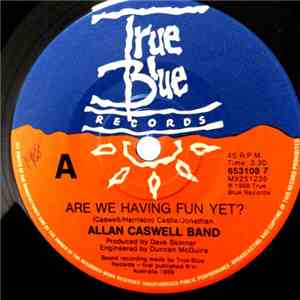 Allan Caswell Band - Are We Having Fun Yet?
