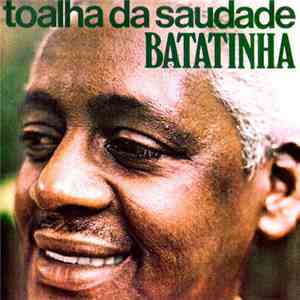 Batatinha - Toalha Da Saudade