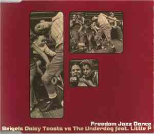 Beigels Daisy Toasts Vs The Underdog Feat. Little P - Freedom Jazz Dance