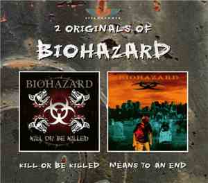 Biohazard - 2 Originals Of Biohazard (Kill Or Be Killed • Means To An End)