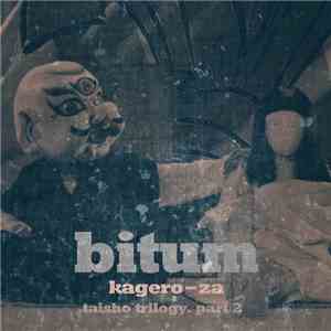 Bitum  - Taisho Trilogy. Part 2 - Kagero-za