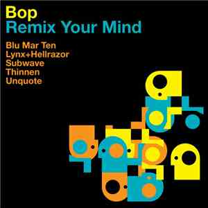 Bop  - Remix Your Mind