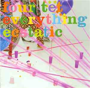Four Tet - Everything Ecstatic