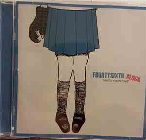 Fourtysixth Block - Waste Your Time