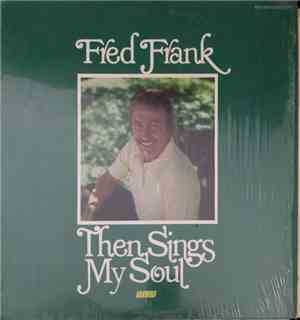 Fred Frank - Then Sings My Soul