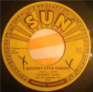 Johnny Cash & The Tennessee Two - Goodby Little Darlin' / You Tell Me