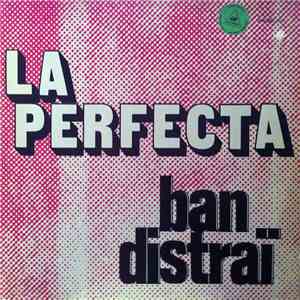 La Perfecta  - Ban Distraï