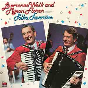 Lawrence Welk And Myron Floren - Polka Favorites