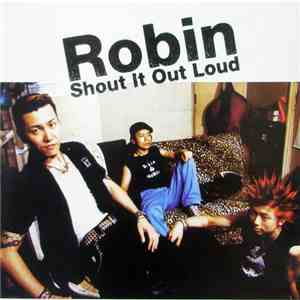 Robin  - Shout It Out Loud
