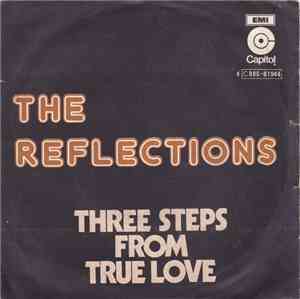 The Reflections - Three Steps From True Love / How Could We Let The Love Ge ...