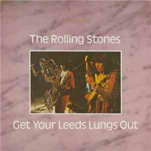 The Rolling Stones - Get Your  Leeds Lungs Out