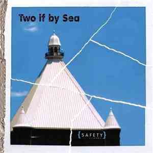 Two If By Sea - Safety