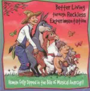 Various - Better Living Through Reckless Experimentation - Human Folly Dipp ...