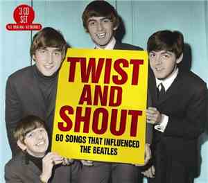 Various - Twist And Shout (60 Songs That Influenced The Beatles)