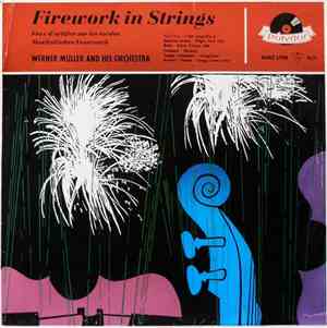 Werner Müller And His Orchestra - Firework In Strings - Feux D'Artifiche Su ...