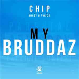 Chip  - My Bruddaz