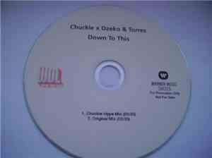 Chuckie X Dzeko & Torres - Down To This