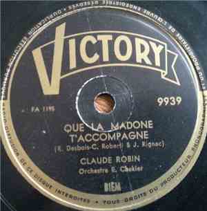 Claude Robin - Que La Madone T'Accompagne / L'Amour N'Est Pas Un Peche