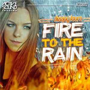 Deejay Laura - Fire To The Rain