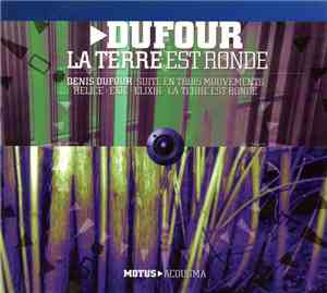 Denis Dufour - La Terre Est Ronde