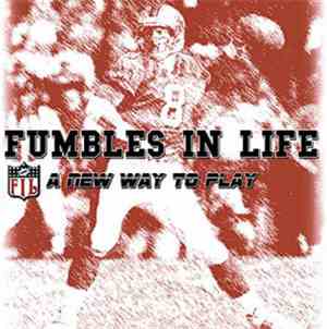 Fumbles In Life - A New Way To Play