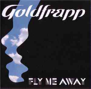 Goldfrapp - Fly Me Away