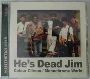 He's Dead Jim  - Colour Climax / Monochrome World