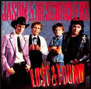 Jason & The Scorchers - Lost & Found
