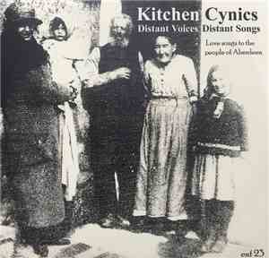 Kitchen Cynics - Distant Voices, Distant Songs: Love Songs To The People Of ...