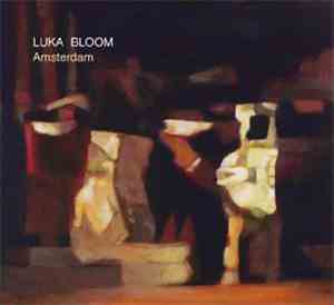 Luka Bloom - Amsterdam