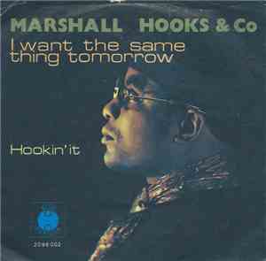 Marshall Hooks & Co. - I Want The Same Thing Tomorrow